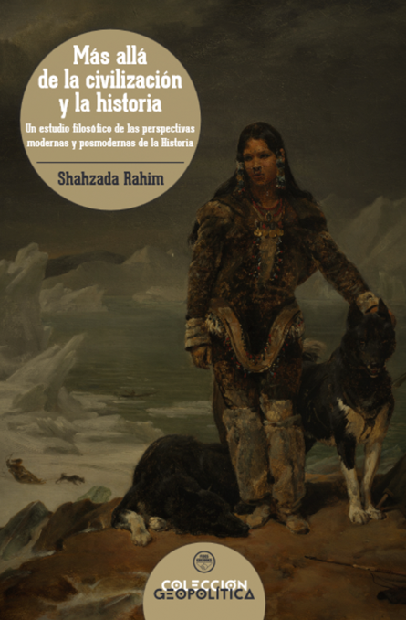Más allá de la civilización y la historia