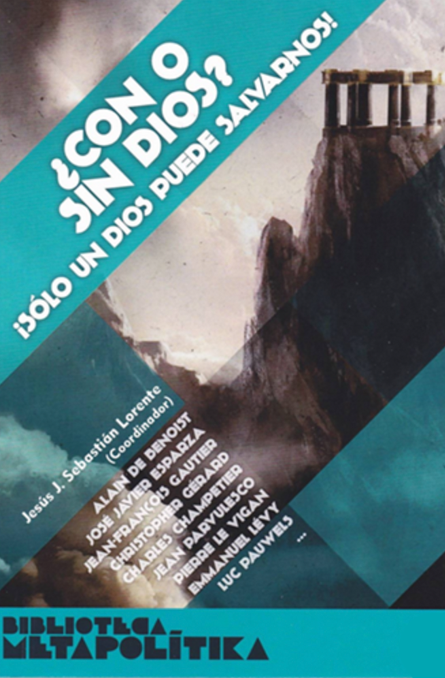 ¿Con o sin Dios? ¡Sólo un Dios puede salvarnos!