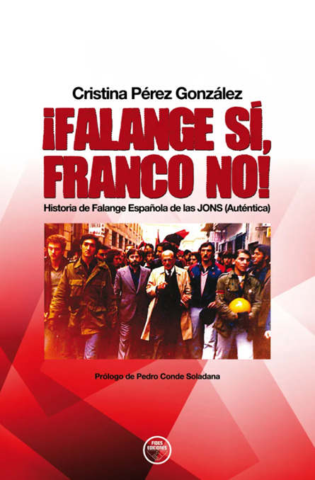 ¡Falange sí, Franco no! Historia de Falange Española de las JONS (Auténtica)