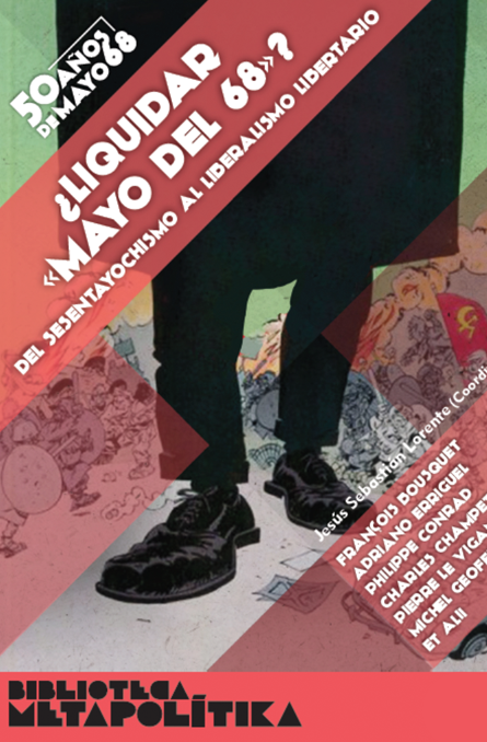 ¿Liquidar Mayo del 68? Del sesentayochismo al liberalismo libertario