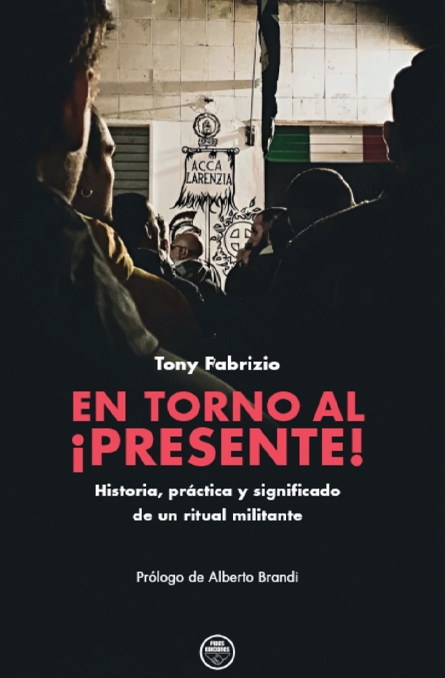 En torno al ¡Presente! Historia, práctica y significado de un ritual militante