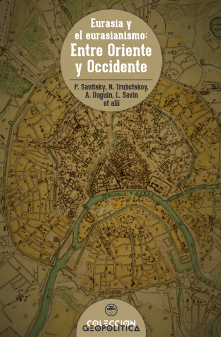 Eurasia y el eurasianismo: Entre Oriente y Occidente