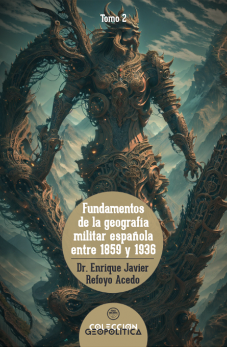 Fundamentos de la geografía militar española entre 1859 y 1936 - Tomo II