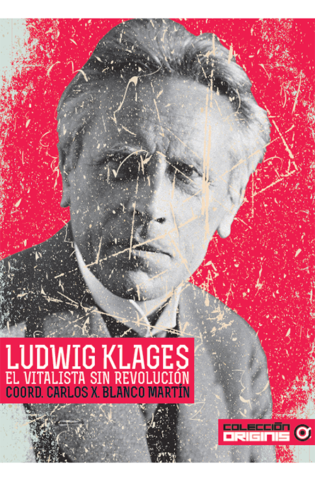 Ludwig Klages, el vitalista sin revolución