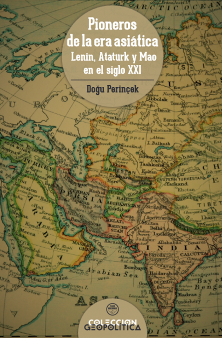 Pioneros de la era asiática. Lenin, Atatürk y Mao en el siglo XXI