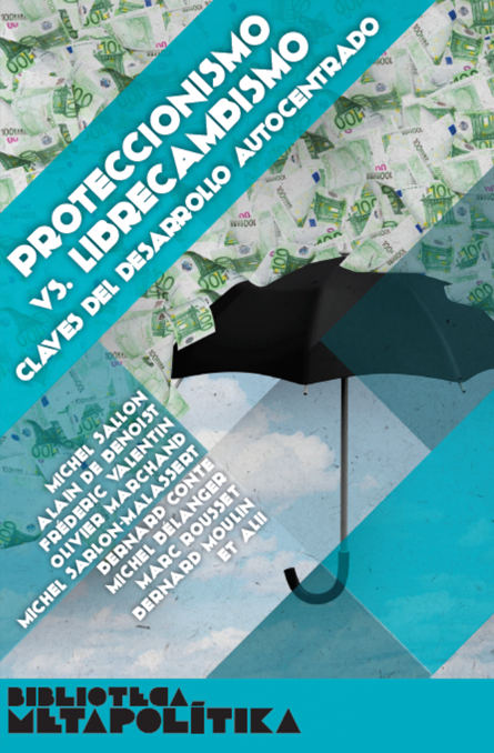 Proteccionismo vs. librecambismo. Claves del desarrollo autocentrado